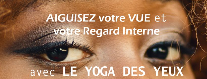 exercices yoga des yeux pour la vue et intuition